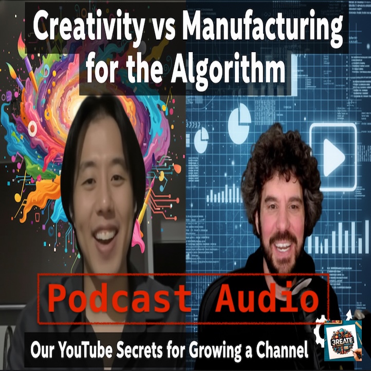Creativity vs Manufacturing for the Algorithm – Our YouTube Secrets for Growing a Channel | EP 37 | 3reate episode artwork
