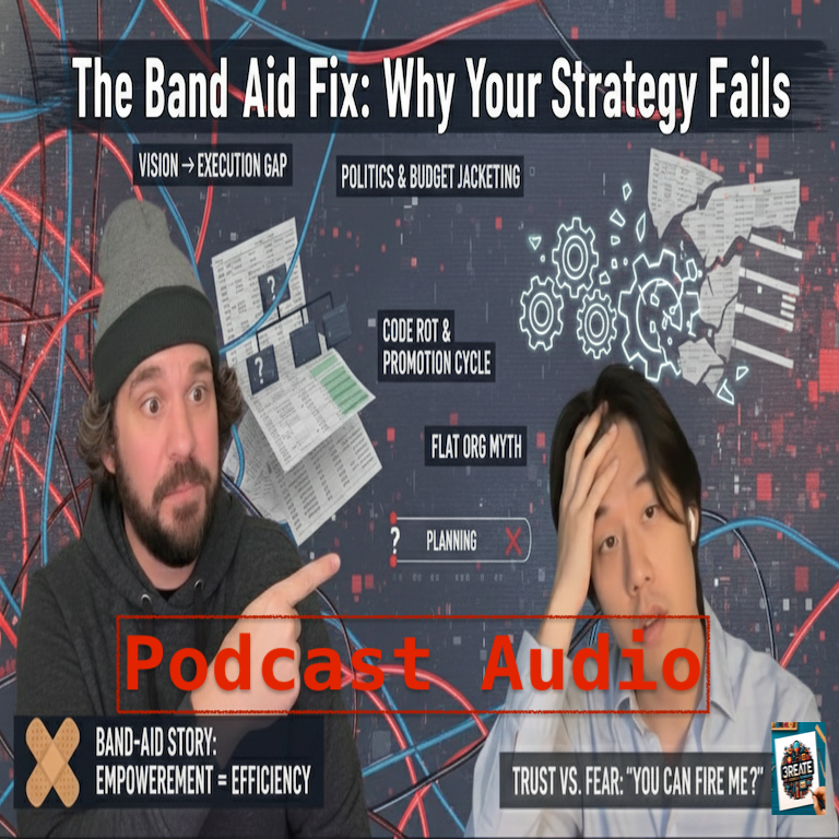 Why Your Strategy Fails – The Band Aid Fixes | EP 40 | 3reate